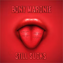 Bony Maronie - Still Sucks (LP)