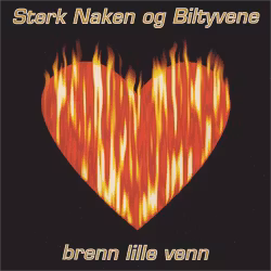 Sterk Naken Og Biltyvene - Brenn Lille Venn (2LP)