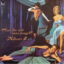 Wilmer X – Har Du Sett Min Ängel? / 7''