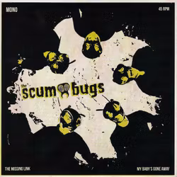 The Scumbugs – The Missing Link / 7''