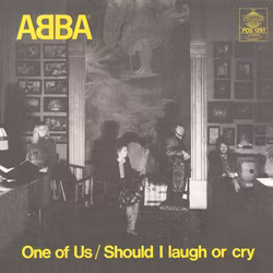 ABBA – One Of Us / Should I Laugh Or Cry / 7''