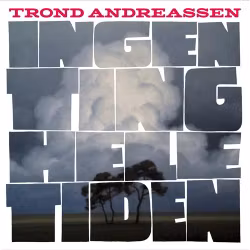 Trond Andreassen - Ingen ting hele tiden (LP)