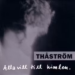 Thåström – Alla Vill Till Himlen 7''