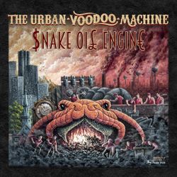 The Urban Voodoo Machine – Snake Oil Engine | Lp