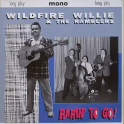 Wildfire Willie & The Ramblers – Rarin' To Go! Lp
