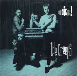 The Creeps – Now Dig This! | Lp