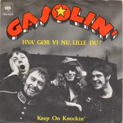 Gasolin' – Hva' Gør Vi Nu, Lille Du? 7''