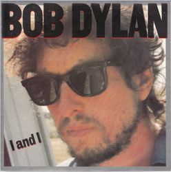 Bob Dylan – I And I / Angel Flying Too Close To The Ground. 7''