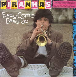 Piranhas, Featuring Boring Bob Grover – Easy Come Easy Go. 7''