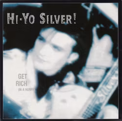 Hi-Yo Silver! – Get Rich (In A Hurry). 7''