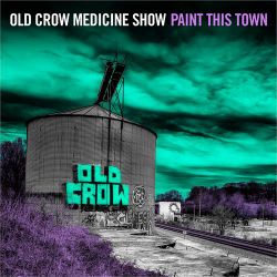 Old Crow Medicine Show – Paint This Town. Lp