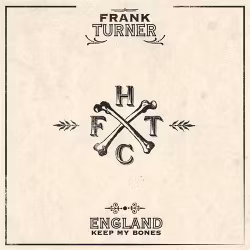 Frank Turner - England Keep My Bones (2LP)