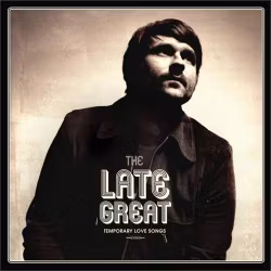 Late Great - Temporary Love Songs (LP)