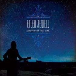 Eilen Jewell – Sundown Over Ghost Town. Lp