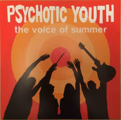 Psychotic Youth – The Voice Of Summer. LP