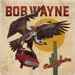 Bob Wayne - Bad Hombre Lp + cd