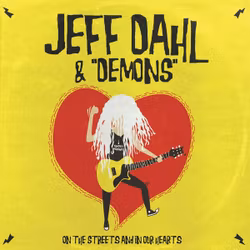 Jeff Dahl & "Demons" – On The Streets And In Our Hearts. Lp