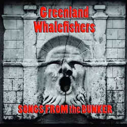 Greenland Whalefishers – Songs From The Bunker. Lp