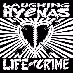 Laughing Hyenas - Life Of Crime (LP)