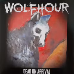 Wolfhour – Dead On Arrival. Lp