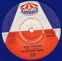 The Rockin' Rebels – Wild Weekend. 7'' Blue