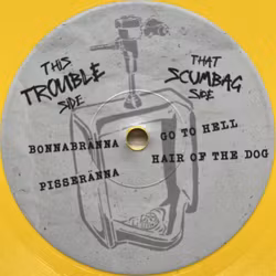 Troublemakers , Scumbag Millionaire – Bakfull Och Bränd. 7''