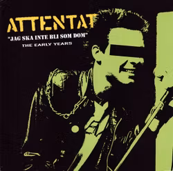 Attentat  – Jag Skall Inte Bli Som Dom (The Early Years). Lp