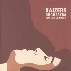 Kaizers Orchestra – Død Manns Tango. Cdep