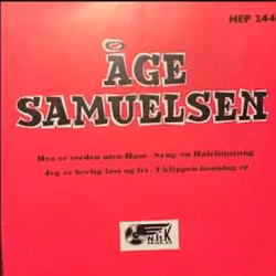 Åge Samuelsen – Synger Egne Sanger Til Gitar, Hammondorgel Og Trommer. 7''