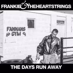 Frankie & The Heartstrings – The Days Run Away. Lp+Cd