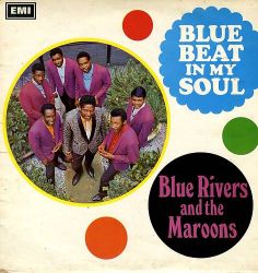 Blue Rivers And The Maroons – Blue Beat In My Soul | Lp