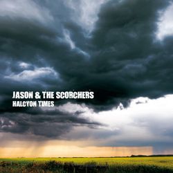 Jason & The Scorchers – Halcyon Times. Cd