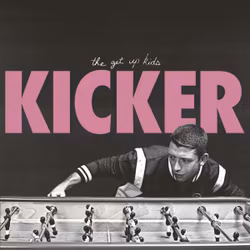 The Get Up Kids – Kicker. 12''