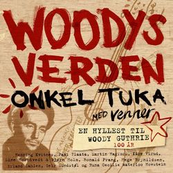 Onkel Tuka Med Venner – Woodys Verden (En Hyllest Til Woody Guthrie 100 År). Cd