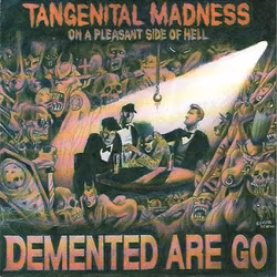 Demented Are Go – Tangenital Madness On A Pleasant Side Of Hell. (CD)