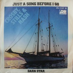 Crosby, Stills & Nash – Just A Song Before I Go. 7''
