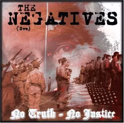 The Negatives  – No Truth - No Justice Cd