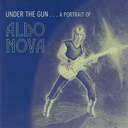Aldo Nova – Under The Gun... A Portrait Of Aldo Nova. Cd
