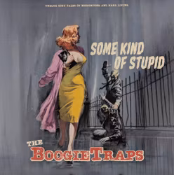 The BoogieTraps – Some Kind Of Stupid