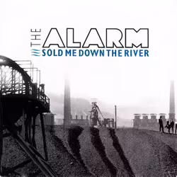 The Alarm – Sold Me Down The River | 7''