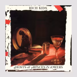 Rich Kids - Ghosts Of Princes In Towers