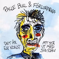 Palle Bull & Förlorarna - Det är en konst att stå ut med sig själv | Lp
