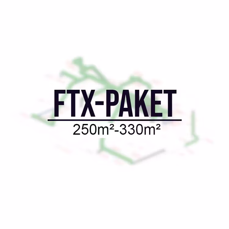FTX-Paket - 250m²-330m²