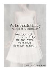 Vulnerability - "A Soul of a Ballerina"