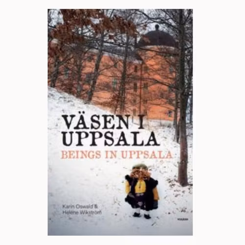 Väsen i Uppsala - bok av Karin Oswald