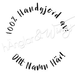 PERSONLIG - 002 - Rund 100% Handgjord av