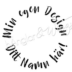 PERSONLIG - 008 - Rund Min egen design