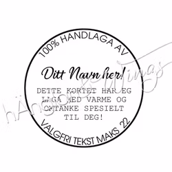 PERSONLIG - 369  Rund - 100% Handlaga - Valgfri tekst  (NYNORSK)
