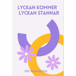 Lyckan kommer, lyckan stannar - EBOK