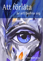 Att förlåta är att befria sig - EBOK - Så låt boken vara din guide till att öppna ditt hjärta för förlåtelsens och kärlekens energi och låt den visa dig vägen till inre frid och självkärlek!